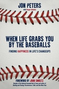 Cover: When Life Grabs You by the Baseballs - Author Academy Elite