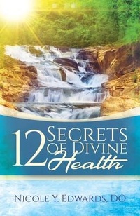 Abbildung von: 12 Secrets Of Divine Health - Purposely Created Publishing Group