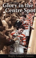 Cover: Glory in the Centre Spot - Scratching Shed Publishing Ltd