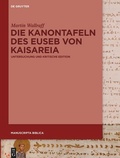 Cover: Die Kanontafeln des Euseb von Kaisareia - De Gruyter