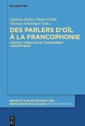 Cover: Des parlers d'o&iuml;l &agrave; la francophonie - De Gruyter