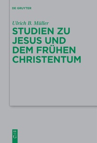 Abbildung von: Studien zu Jesus und dem frühen Christentum - De Gruyter