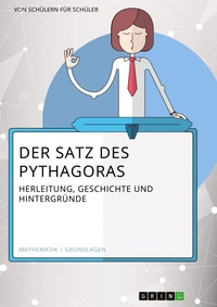 Abbildung von: Der Satz des Pythagoras. Herleitung, Geschichte und Hintergruende - GRIN Verlag
