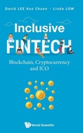 Cover: Inclusive Fintech: Blockchain, Cryptocurrency And Ico - World Scientific Publishing Co Pte Ltd