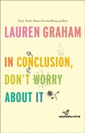 Cover: In Conclusion, Don't Worry About It - Virago Press Ltd