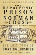 Cover: The Napoleonic Prison of Norman Cross - The History Press Ltd