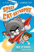 Cover: Space Cat-astrophe: My FANGtastically Evil Vampire Pet - Feiwel & Friends
