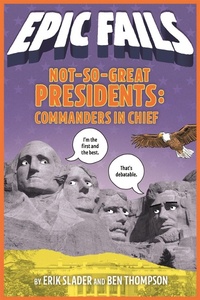 Abbildung von: Not-So-Great Presidents: Commanders in Chief (Epic Fails #3) - Roaring Brook Press