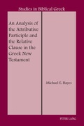 Abbildung von: An Analysis of the Attributive Participle and the Relative Clause in the Greek New Testament - Peter Lang Verlag