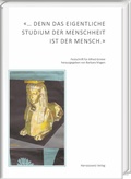 Cover: &laquo;. denn das eigentliche Studium der Menschheit ist der Mensch.&raquo; - Harrassowitz Verlag