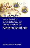 Cover: Eine andere Sicht  auf die Entstehung der sporadischen Form der Alzheimerkrankheit - BoD - Books on Demand