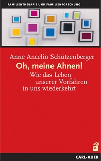 Abbildung von: Oh, meine Ahnen! - Carl-Auer Verlag