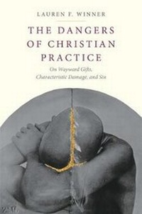Enlarge image Cover: The Dangers of Christian Practice - Yale University Press