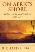 Cover: On Afric's Shore - A History of Maryland in Liberia, 1834-1857 - Maryland Historical Society