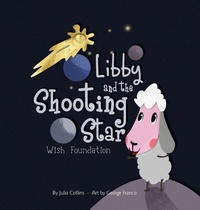 Enlarge image Cover: Libby and the Shooting Star Wish Foundation - SweetBay Press