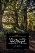 Cover: Cultivating a Good Life in Early Chinese and Ancient Greek Philosophy - Bloomsbury Academic