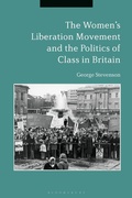 Cover: The Women's Liberation Movement and the Politics of Class in Britain - Bloomsbury Academic