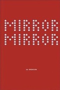 Cover: Mirror Mirror - Massachusetts Institute of Technology, List Visual Arts Centre,U.S.