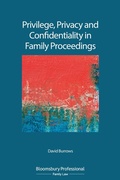 Cover: Privilege, Privacy and Confidentiality in Family Proceedings - Bloomsbury Professional