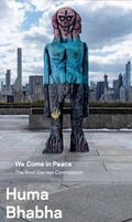 Cover: Huma Bhabha: We Come in Peace - Metropolitan Museum of Art