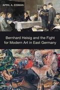 Cover: Bernhard Heisig and the Fight for Modern Art in East Germany - Camden House Inc