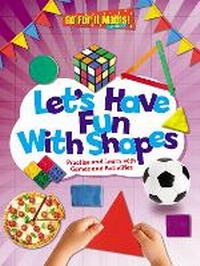 Enlarge image Cover: Let's Have Fun With Shapes: Practise and Learn with Games and Activities - Ruby Tuesday Books Ltd