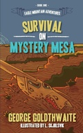 Cover: Survival on Mystery Mesa - Fawkes Press, LLC