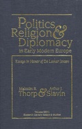 Cover: Politics, Religion & Diplomacy in Early Modern Europe - Truman State University Press