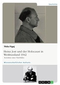 Cover: Heinz Jost und der Holocaust in Weissrussland 1942. Korrektur eines Taeterbildes - GRIN Verlag