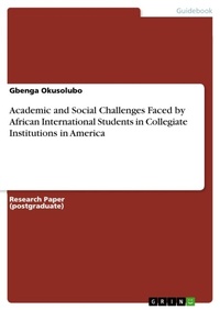 Abbildung von: Academic and Social Challenges Faced by African International Students in Collegiate Institutions in America - GRIN Verlag