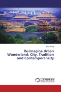 Cover: Re-imagine Urban Wonderland: City, Tradition and Contemporaneity - LAP Lambert Academic Publishing