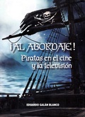 Cover: &iexcl;Al abordaje! : piratas en el cine y la televisi&oacute;n - Ediciones Rosetta, S.L.