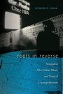 Cover: Roots in Reverse - Wesleyan University Press