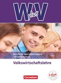 Cover: W plus V - Wirtschaft f&uuml;r Fachoberschulen und H&ouml;here Berufsfachschulen - VWL - FOS/BOS Bayern - Jahrgangsstufe 13 - Cornelsen Verlag