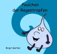 Abbildung von: Paulchen der Regentropfen - epubli