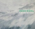 Cover: Ingo K&uuml;hl - In der N&auml;he des Meeres - Verlag Kettler