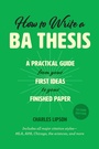 Cover: How to Write a Ba Thesis, Second Edition - University of Chicago Press