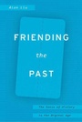 Cover: Friending the Past - University of Chicago Press