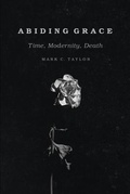 Cover: Abiding Grace - University of Chicago Press