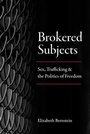 Cover: Brokered Subjects - University of Chicago Press