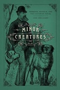 Cover: Minor Creatures - University of Chicago Press