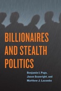 Cover: Billionaires and Stealth Politics - University of Chicago Press