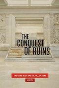 Cover: The Conquest of Ruins - University of Chicago Press