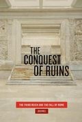 Cover: The Conquest of Ruins - University of Chicago Press