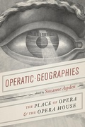 Cover: Operatic Geographies - University of Chicago Press