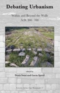 Cover: Debating Urbanism. Within and Beyond the Walls A.D. 300-700 - University of Leicester School of Archaeology and Ancient History