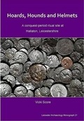 Cover: Hoards, Hounds and Helmets - University of Leicester School of Archaeology and Ancient History