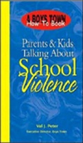 Cover: Parents and Kid's Talking About School Violence - Boys Town Press