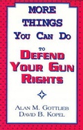 Cover: More Things You Can Do to Defend Your Gun Rights - Merril Press