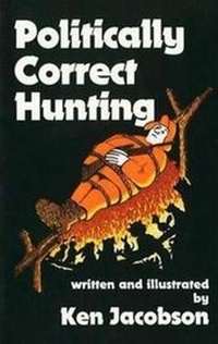 Enlarge image Cover: Politically Correct Hunting - Merril Press